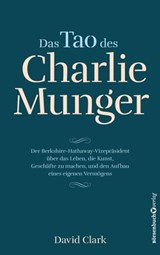 Das Tao des Charlie Munger - David Clark - 9783864705168