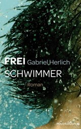 Freischwimmer - Gabriel Herlich - 9783865328489