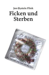 Ficken und Sterben - Jon Øysten Flink - 9783866086401