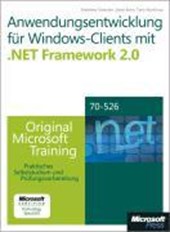 Anwendungsentwicklung für Windows-Clients mit  Microsoft .NET Framework 2.0 - Original Microsoft Training für MCTS-Examen 70-526