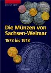 Die Münzen des Hauses Sachsen-Weimar 1573 ? 1918