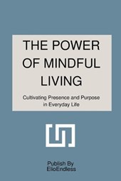 The Power of Mindful Living
