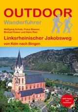 Linksrheinischer Jakobsweg von Köln nach Bingen - Wolfgang Scholz ; Franz Blaeser ; Michael Kaiser ; Hans Ries - 9783866868199