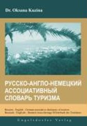 Russian - English - German associative dictionary of tourism / Russisch - Englisch - Deutsch Assoziierungs-Wörterbuch des Tourismus