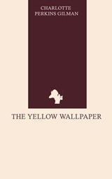 The Yellow Wallpaper - Charlotte Perkins Gilman - 9783867072113