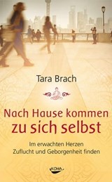 Nach Hause kommen zu sich selbst - Tara Brach - 9783867287340