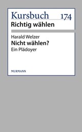 Nicht wählen? - Harald Welzer - 9783867743082