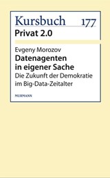 Datenagenten in eigener Sache - Evgeny Morozov - 9783867743662