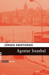 Agentur Istanbul - Jürgen Ebertowski - 9783867895071