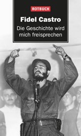 Die Geschichte wird mich freisprechen - Fidel Castro - 9783867896054