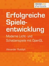 Erfolgreiche Spieleentwicklung - Alexander Rudolph - 9783868025132