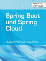 Spring Boot und Spring Cloud - Eberhard Wolff ; Tobias Flohre - 9783868025408