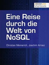 Eine Reise durch die Welt von NoSQL - Christian Mennerich ; Joachim Arrasz - 9783868025538