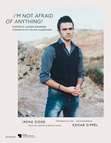 I'm Not Afraid Of Anything - FERCHLAND,  Andrea ; Schepsmeier, Mara ; Ziehe, Irene ; Zippel, Edgar - 9783868284348