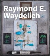 Waydelich, R: Raymond E. Waydelich