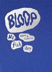 BLOOP - No fish story