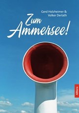 Zum Ammersee! - Gerd Holzheimer - 9783869067735