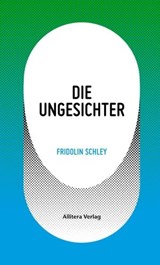 Die Ungesichter - Fridolin Schley - 9783869068664