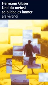 Und du meinst so bliebe es immer - Hermann Glaser - 9783869135960