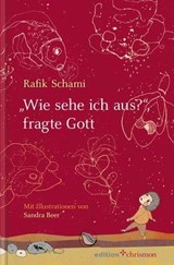 "Wie sehe ich aus", fragte Gott - Rafik Schami - 9783869211701