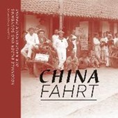 Scherreiks, S: Chinafahrt - Koloniale Bilder und Souvenirs