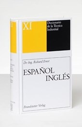 Wörterbuch der industriellen Technik 11. Spanisch - Englisch