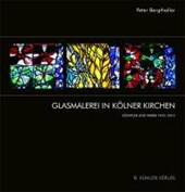 Bergthaller, P: Glasmalerei in Kölner Kirchen
