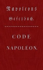 Code Napoleon. Napoleons Gesetzbuch