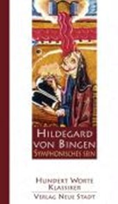 Hildegard von Bingen: Symphonisches Sein
