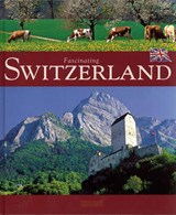 Fascinating Switzerland - WOLF,  Jost ; Gerth, Roland ; Heeb, Christian ; Chitty, Ruth - 9783881896665
