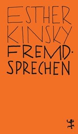 Fremdsprechen - Esther Kinsky - 9783882210590