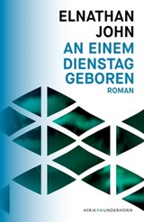 An einem Dienstag geboren - Elnathan John - 9783884235539