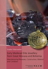 Early Medieval Elite Jewellery from Great Moravia and Bohemia - Estelle Ottenwelter - 9783884673614