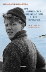 Das Glitzern der Heringsschuppe in der Stirnlocke - Óskar Árni Óskarsson ; Gudrun Fröba - 9783887472641