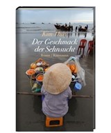 Der Geschmack der Sehnsucht - Kim Thúy - 9783888979507