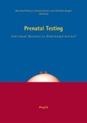 Prenatal Testing: Individual Decision or Distributed Action?