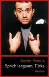 Pamuk, K: Sprich langsam Türke
