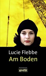 Am Boden - Lucie Flebbe - 9783894257101