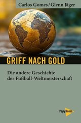 Griff nach Gold - Carlos Gomes ; Glenn Jäger - 9783894389246