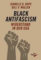 Black Antifascism - Jeanelle K. Hope ; Bill V. Mullen - 9783894389253