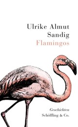Flamingos - Ulrike Almut Sandig - 9783895618673
