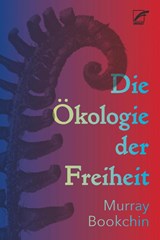 Die Ökologie der Freiheit - Murray Bookchin - 9783897712096