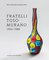 Fratelli Toso Murano - Marc Heiremans ; Caterina Toso - 9783897905061