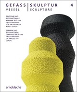 Vessel / Sculpture 4 - Olaf Thormann for the GRASSI Museum Leipzig - 9783897907539
