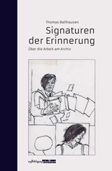 Signaturen der Erinnerung - Thomas Ballhausen - 9783903005617