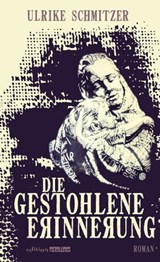 Die gestohlene Erinnerung - Ulrike Schmitzer - 9783903005679