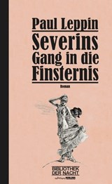 Severins Gang in die Finsternis - Paul Leppin ; Thomas Ballhausen - 9783903005723