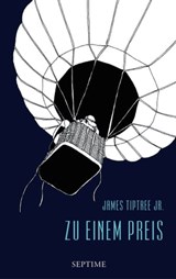 Zu einem Preis - James Tiptree Jr. - 9783903061309