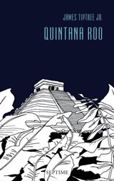 Quintana Roo - James Tiptree Jr. - 9783903061316