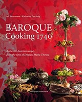 Baroque Cooking 1740 - Adi Bittermann ; Katharina Puschnig - 9783903076037